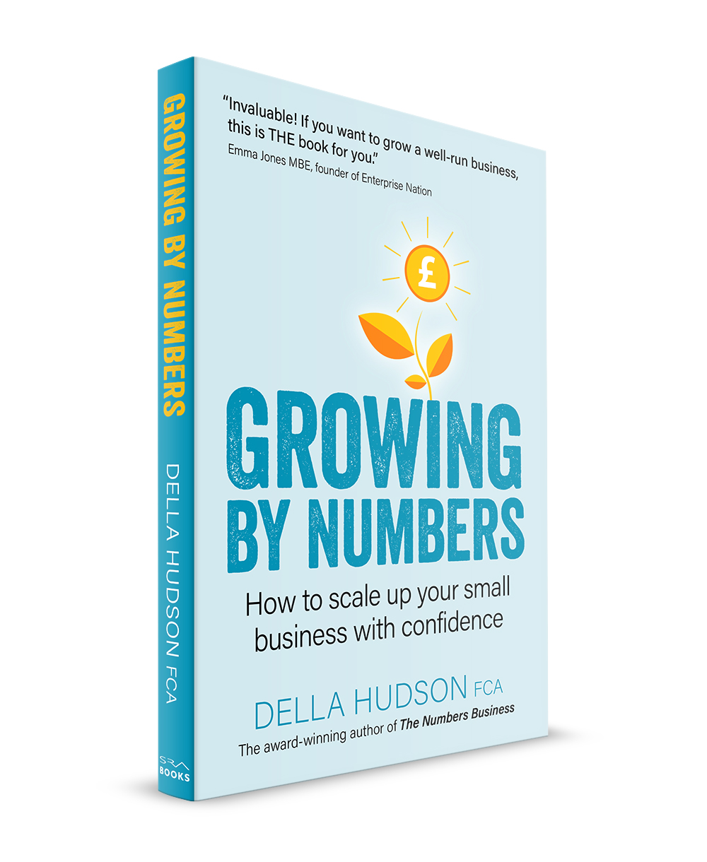 Growing by Numbers: how to scale up your small business with confidence